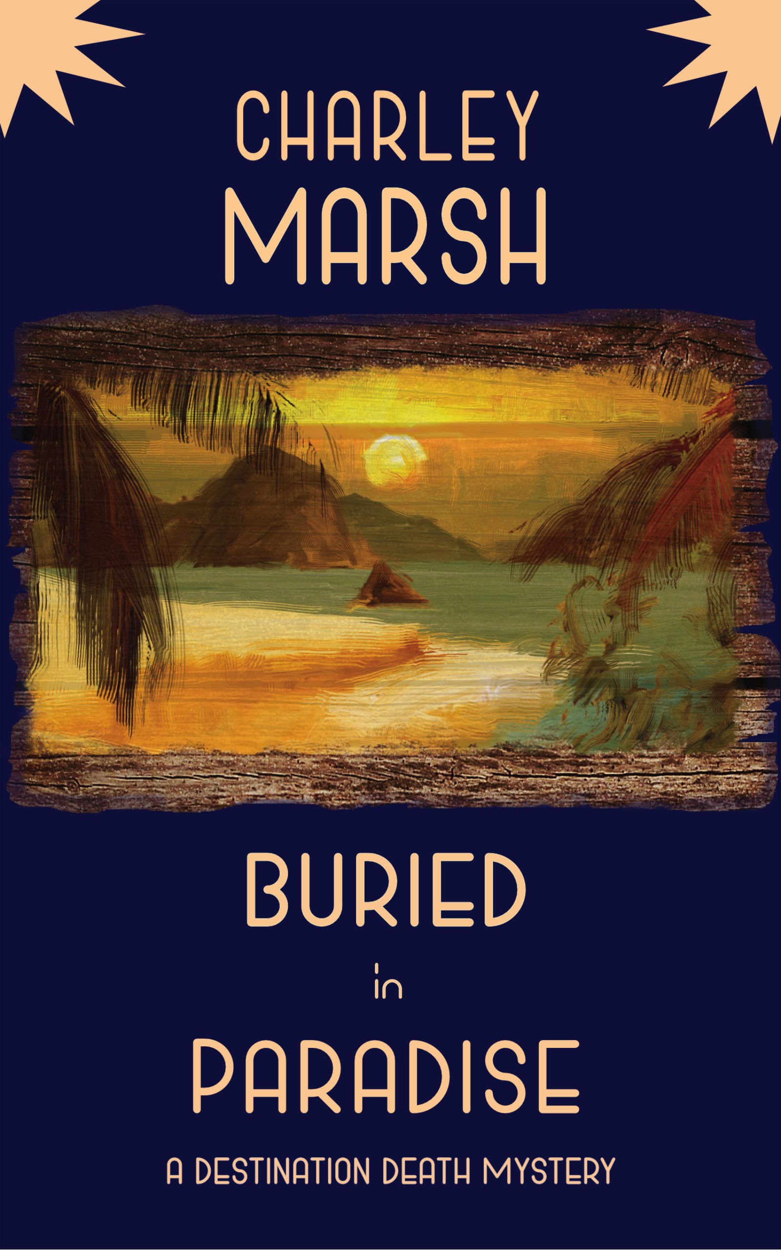 Buried in Paradise: A Destination Death Mystery (Destination Death Mystery Series Book 4)