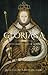 Gloriana: Elizabeth I and the Art of Queenship