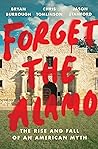 Forget the Alamo:...