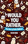 Would You Rather....