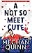 A Not So Meet Cute: Illustrated Collection