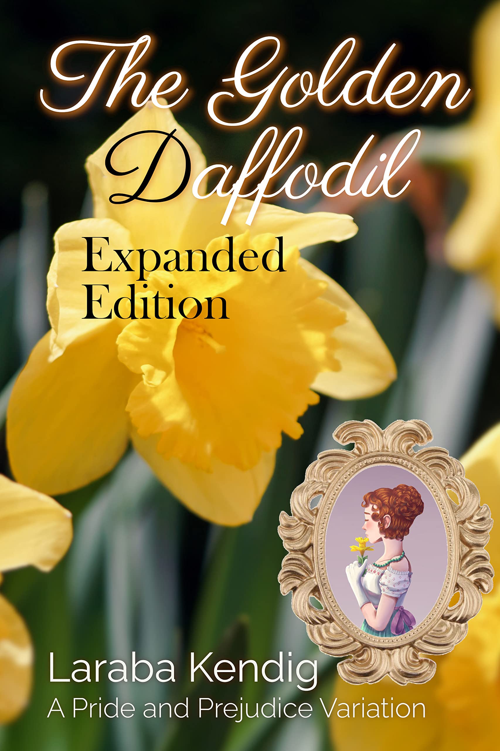 The Golden Daffodil: Expanded Edition: A Pride and Prejudice Variation (Kindle Edition)