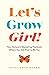 Let’s Grow, Girl!: Your Network Marketing Playbook Where You Get Paid to Be You