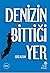 Denizin Bittiği Yer