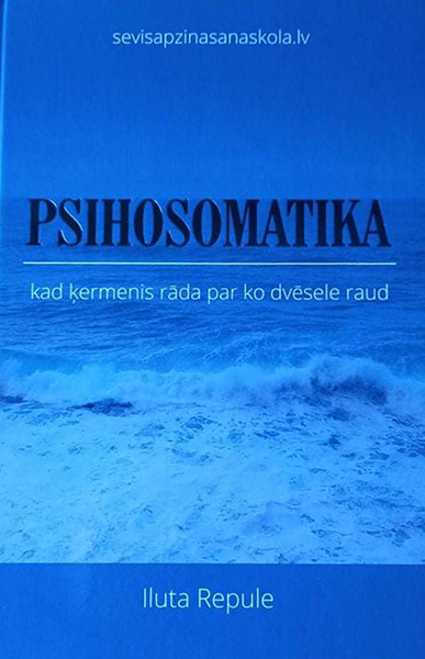 Psihosomatika - kad ķermenis rāda par ko dvēsele raud