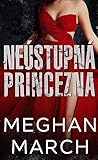 Neústupná princezna by Meghan March