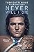 Never Will I Die: The inspi...