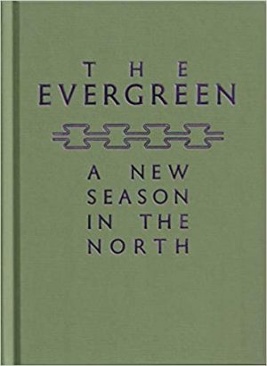 The Evergreen: A New Season in the North, Volume IV