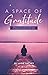 A Space of Gratitude : Twel...