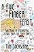 A Five Finger Feast: Two Ye...