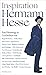 Inspiration Hesse by Herrmann Hesse