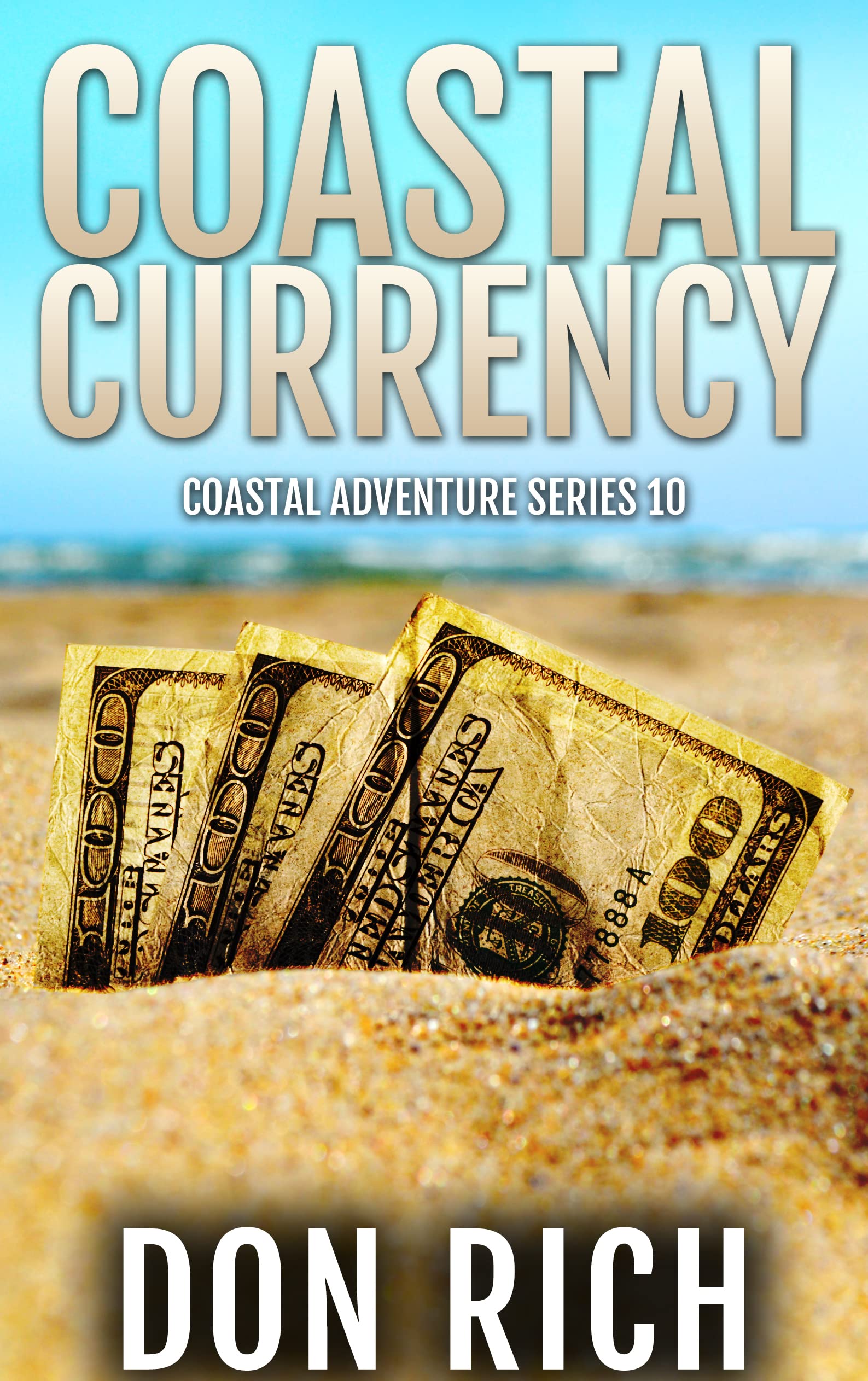 COASTAL CURRENCY: Coastal Adventure Series Number 10 (Kindle Edition)