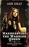 Handfasting the Warrior Queen (Knights of Passion Book 2)