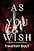 As You Wish...: A collectio...