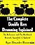 The Complete Double Bass Drumming Explained: The Reference and The Workbook - Revised, Expanded, & Updated