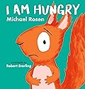 I Am Hungry