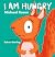 I Am Hungry