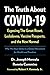 The Truth About COVID-19: Exposing The Great Reset, Lockdowns, Vaccine Passports, and the New Normal