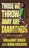 Those We Throw Away Are Diamonds by Mondiant Dogon