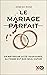 Le Mariage parfait (Perfect, #1)