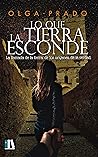 LO QUE LA TIERRA ESCONDE: La llamada de la tierra, de los orígenes, de la verdad. (Spanish Edition)
