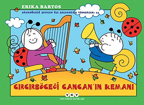 Cırcırböceği Cancanın Kemanı - Uğurböceği Sevecen ile Salyangoz Tomurcuk, #7 (Paperback)