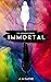Immortal: Book 2 (Inhuman S...