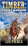 Timber: Texas Ranger: Bounty Hunter Rangers: A Western Adventure Novel