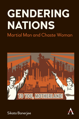 Gendering Nations: Martial Man and Chaste Woman