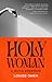 Holy Woman: a divine adventure