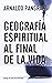 GEOGRAFÍA ESPIRITUAL AL FINAL DE LA VIDA (Ebook) (Proyecto nº... by Arnaldo Pangrazzi