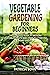 Vegetable Gardening for Beg...