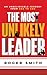 The Most Unlikely Leader by Roger Smith