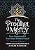 The Prophet of Mercy: How M...