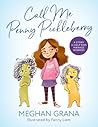 Call Me Penny Pickleberry by Meghan Grana