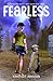 Fearless: A Middle Grade Adventure Story