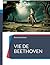 Vie de Beethoven: La biographie de Beethoven par Romain Rolland
