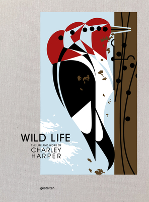 Cover of Wild Life: The Life and Work of Charley Harper