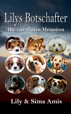 Lilys Botschafter: Die vier Pfoten Memoiren (German Edition)