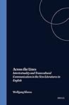Across the Lines: Intertextuality and Transcultural Communication in the New Literatures in English Across the Lines: Intertextuality and Transcultural Communication in the New Literatures in English