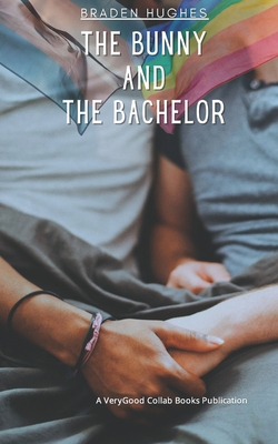 The Bunny and the Bachelor (Braden Hughes: Read for Pleasure)