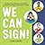 We Can Sign! by Tara Adams