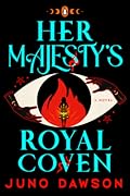Her Majesty's Royal Coven (Her Majesty's Royal Coven, #1)