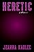 Heretic: A Memoir