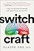 Switch Craft: The Hidden Power of Mental Agility