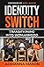 Identity Switch: Transition...