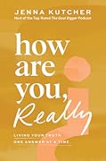 How Are You, Really? Living Your Truth One Answer at a Time