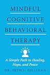 Mindful Cognitive Behavioral Therapy: A Simple Path to Healing, Hope, and Peace