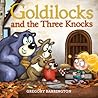 Goldilocks and the Three Knocks by Gregory Barrington