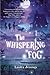 The Whispering Fog